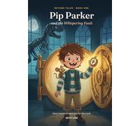 Pip Parker and the Whispering Vault: A Story About Honesty and Courage (Beyond Tales, Book 1)