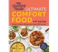 Pip Payne The Slimming Foodie Ultimate Comfort Food (Copertina rigida)