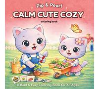 Pip & Pearl CALM CUTE COZY coloring book: A Bold & Easy Coloring Book for All Ages