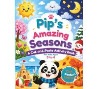 Pip’s Amazing Seasons: A Cut-and-Paste Activity Book for Kids Ages 3 to 6