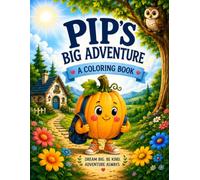 Pip’s Big Adventure: A Coloring Book