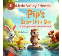 Pip’s Brave Little Step: Courage comes in small steps