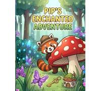 Pip’s Enchanted Adventure Coloring Book: A Magical Fantasy Coloring Book for Kids Ages 4-8 | Cute Creatures, Fairy Worlds, Dragons, Castles & Fun Adventures