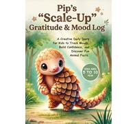 Pip’s "Scale-Up” Gratitude & Mood Log: A Creative Daily Diary for Kids to Track Moods, Build Confidence, and Discover Fun Animal Facts.