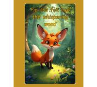 Pip the Fox and the Whispering Wood