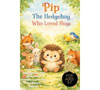 Pip The Hedgehog Who Loved Hugs: A Heartwarming Children’s Picture Book About Kindness, Friendship & Celebrating What Makes Us Different! Ages 3-7, kind, confidence, compassion, hedgehog lover gif