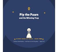 Pip the Pawn & the Winning Trap: A First Book of Chess - Book 4