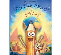 Pip the Pencil And His Big Adventure to Egypt