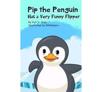 Pip the Penguin Has a Very Funny Flipper