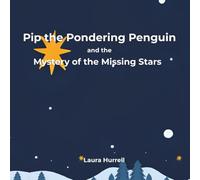 Pip the Pondering Penguin: and the Mystery of the Missing Stars