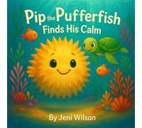 Pip the Pufferfish finds his Calm