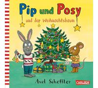 Pip und Posy: Pip und Posy und der Weihnachtsbaum: Bilderbuch für Kinder ab 2 von Axel Scheffler