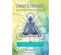 Pip Waller Deeply Holistic (Tascabile)
