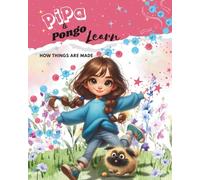 Pipa & Pongo Learn: How things are made