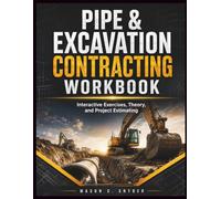 Pipe & Excavation Contracting Workbook: Interactive Exercises, Theory, and Project Estimating