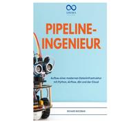 PIPELINE-INGENIEUR: Aufbau einer modernen Dateninfrastruktur mit Python, Airflow, dbt und der Cloud