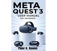 Piper A Rowen Meta Quest 3 User Manual for Beginners (Tascabile)