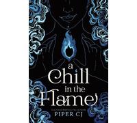 Piper CJ A Chill in the Flame (Deluxe Edition) (Tascabile)