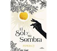 Piper CJ El sol y su sombra / The Sun and It's Shade (Tascabile)
