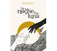 Piper CJ La noche y su luna / The Night and Its Moon (Tascabile)