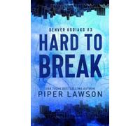 Piper Lawson Hard to Break (Tascabile) Denver Kodiaks