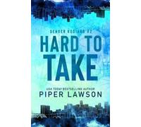 Piper Lawson Hard to Take (Tascabile) Denver Kodiaks