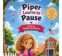 Piper Learns to Pause: A Story About Kind Words and Friendship