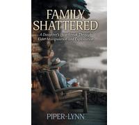 Piper-Lynn Family Shattered: A Daughter's Heartbreak Through Elder Manipu (Book)