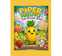 Piper Pineapple and the Tiny Dragon Roars