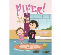 Piper! Put Your Pants On: in the Mischievous Mackie Series