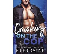 Piper Rayne Crushing on the Cop (Tascabile) Blue Collar Brothers
