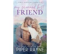 Piper Rayne My Scorned Best Friend (Tascabile) Greene Family