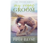 Piper Rayne My Vegas Groom (Tascabile) Greene Family