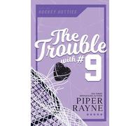 Piper Rayne The Trouble with #9 (Tascabile) Hockey Hotties