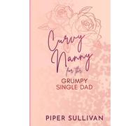 Piper Sullivan Curvy Nanny for the Grumpy Single Dad (Tascabile)