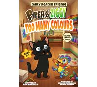 Piper & Ziggy: Too Many Colours: Early Reader Friends