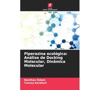 Piperazina ecológica: Análise de Docking Molecular, Dinâmica Molecular