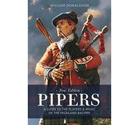Pipers : A Guide to the Players and Music of the Highland Bagpipe