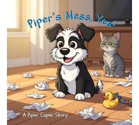 Piper's Mess, Yes!: A Piper Caper Story