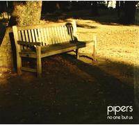 Pipers - No One But Us