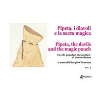 Pipeta, i diavoli e la sacca magica-Pipeta, the devils and the magic pouch. Favole popolari piemontesi di nonno Renzo. Vol. 1