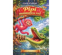Pipi, maimutica roz - Carlo Collodi, Editie in limba romana
