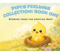 Pipi's Feeling Collection: Book One: Stories from the Emotion Nest