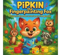 Pipkin the Fingerpainting Fox: Children's Storybooks| A Colorful Adventure in the Forest of Imagination| Learning Adventure| Animals| Painting| For ages 3-8| 30 Pages| Size 8.5 x 8.5