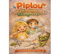 PIPLOU y el monstruo Gingivús