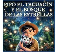 PIPO EL TACUACÍN Y EL BOSQUE DE LAS ESTRELLAS