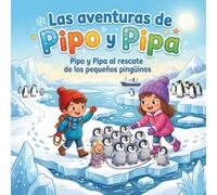 Pipo y Pipa al rescate de los pequeños pingüinos