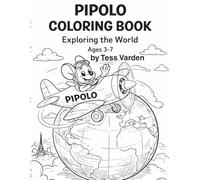 Pipolo Coloring Book: Exploring the World: A Travel-Themed Coloring Book for Kids Ages 3-7