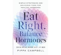 Pippa Campbell Eat Right, Balance Hormones (Tascabile)
