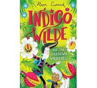 Pippa Curnick Indigo Wilde and the Unknown Wilderness (Copertina rigida)